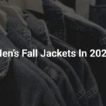 best mens fall jackets