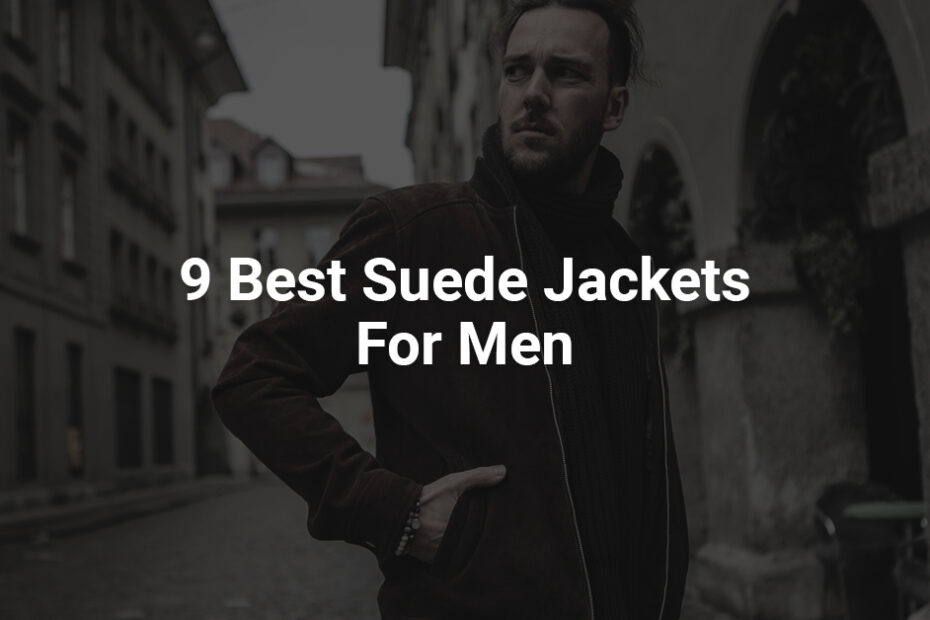 best suede jackets for men