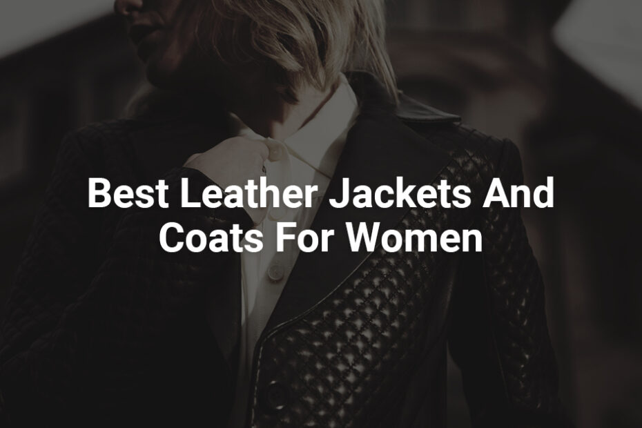 best leather jackets and coat for women