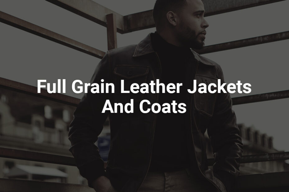 best full grain leather jackets and coats
