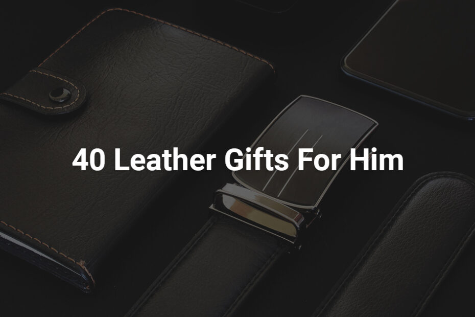 leather gifts for him